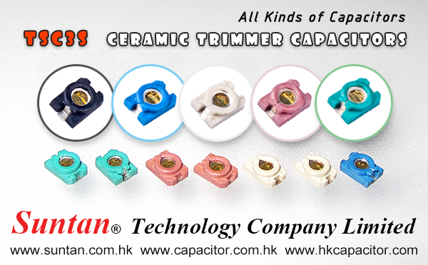 Suntan News of Electrolytic Capacitor and SMD Ceramic Trimmer Capacitor
